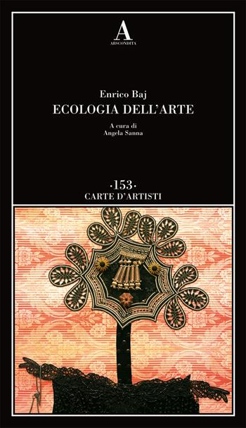 Ecologia dell'arte - Enrico Baj - Libro Abscondita 2019, Carte d'artisti | Libraccio.it