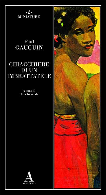 Chiacchiere di un imbrattatele - Paul Gauguin - Libro Abscondita 2019, Miniature | Libraccio.it
