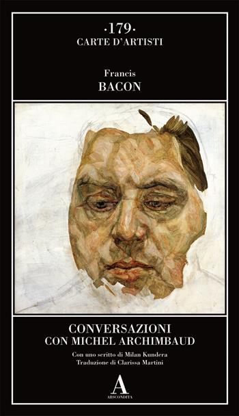Conversazioni con Michel Archimbaud - Francis Bacon - Libro Abscondita 2019, Carte d'artisti | Libraccio.it