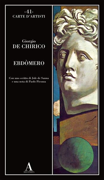 Ebdòmero - Giorgio De Chirico - Libro Abscondita 2019, Carte d'artisti | Libraccio.it