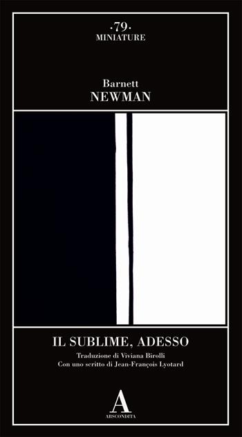 Il sublime, adesso - Barnett Newman - Libro Abscondita 2019, Miniature | Libraccio.it