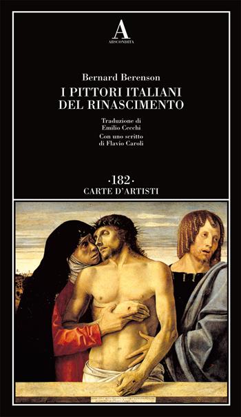 I pittori italiani del Rinascimento - Bernard Berenson - Libro Abscondita 2020, Carte d'artisti | Libraccio.it