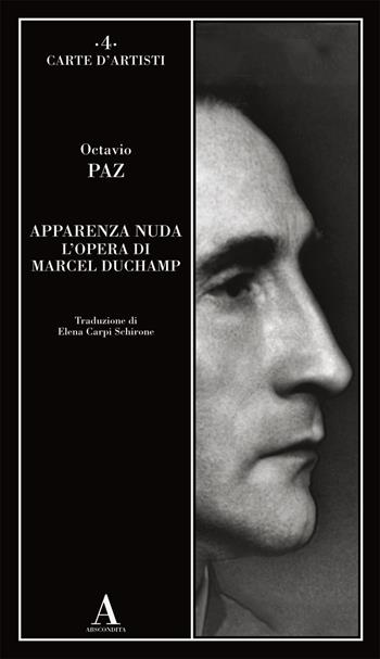 Apparenza nuda. L'opera di Marcel Duchamp - Octavio Paz - Libro Abscondita 2019, Carte d'artisti | Libraccio.it