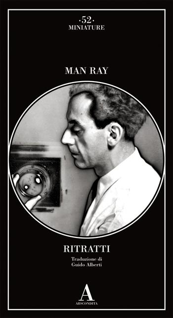 Ritratti - Man Ray - Libro Abscondita 2020, Miniature | Libraccio.it