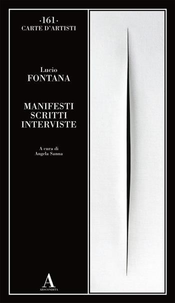 Manifesti scritti interviste - Lucio Fontana - Libro Abscondita 2020, Carte d'artisti | Libraccio.it