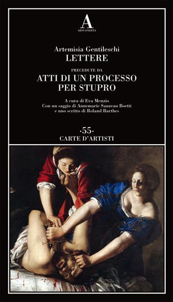 Lettere precedute da «Atti di un processo per stupro» - Artemisia Gentileschi - Libro Abscondita 2020, Carte d'artisti | Libraccio.it