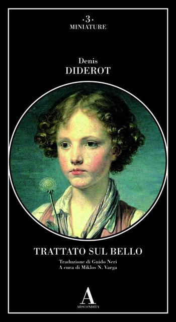 Trattato sul bello - Denis Diderot - Libro Abscondita 2020, Miniature | Libraccio.it