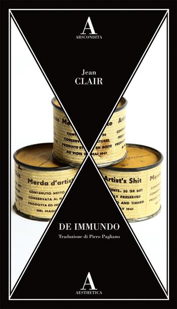 De immundo - Jean Clair - Libro Abscondita 2021, Aesthetica | Libraccio.it