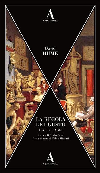 La regola del gusto e altri saggi - David Hume - Libro Abscondita 2020, Aesthetica | Libraccio.it