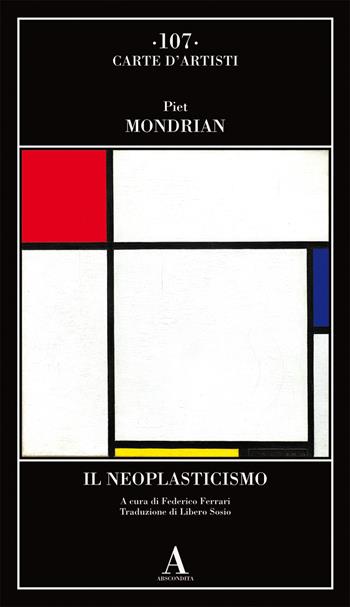 Il Neoplasticismo - Piet Mondrian - Libro Abscondita 2021, Carte d'artisti | Libraccio.it