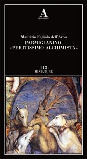 Parmigianino, «peritissimo alchimista»