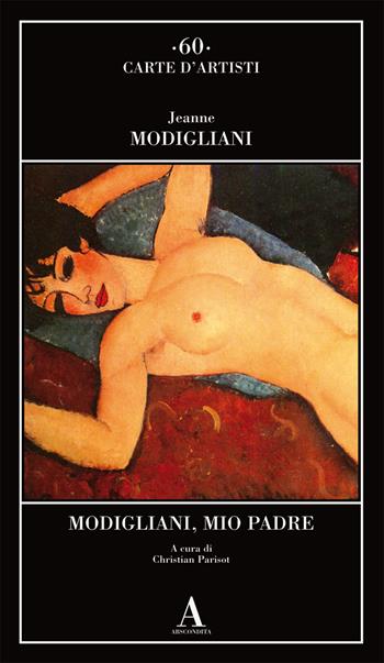 Modigliani, mio padre - Jeanne Modigliani - Libro Abscondita 2021, Carte d'artisti | Libraccio.it