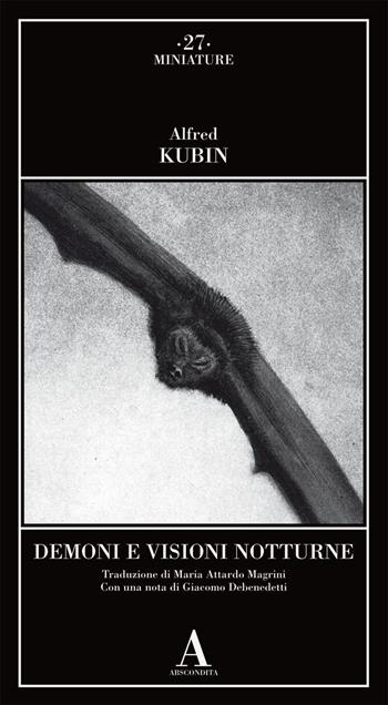 Demoni e visioni notturne - Alfred Kubin - Libro Abscondita 2021, Miniature | Libraccio.it