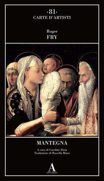 Mantegna - Roger Fry - Libro Abscondita 2021, Carte d'artisti | Libraccio.it