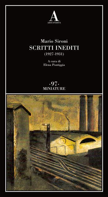 Scritti inediti (1927-1931) - Mario Sironi - Libro Abscondita 2021, Miniature | Libraccio.it