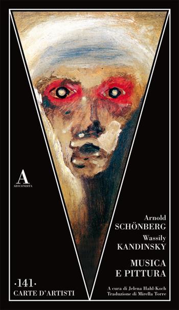 Musica e pittura - Arnold Schönberg, Vasilij Kandinskij - Libro Abscondita 2022, Carte d'artisti | Libraccio.it