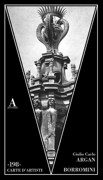 Borromini - Giulio C. Argan - Libro Abscondita 2023, Carte d'artisti | Libraccio.it