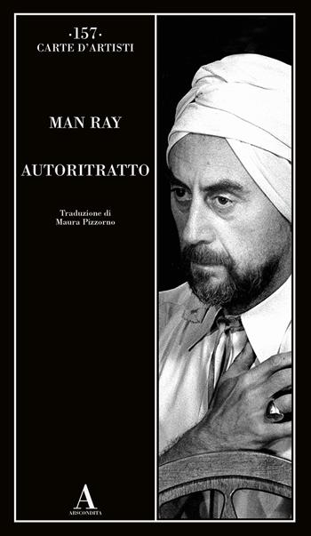 Autoritratto - Man Ray - Libro Abscondita 2022, Carte d'artisti | Libraccio.it