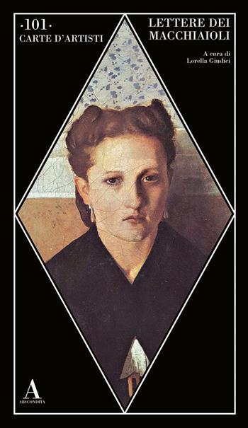 Lettere dei Macchiaioli  - Libro Abscondita 2022, Carte d'artisti | Libraccio.it