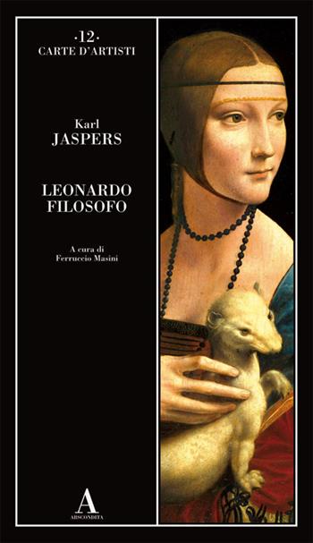Leonardo filosofo - Karl Jaspers - Libro Abscondita 2022, Carte d'artisti | Libraccio.it