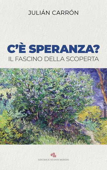 C'è speranza? Il fascino della scoperta - Julián Carrón - Libro Editrice Nuovo Mondo 2021 | Libraccio.it