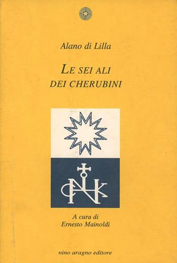 Le sei ali dei cherubini - Alano di Lilla - Libro Aragno 2000, Speculum historiale | Libraccio.it