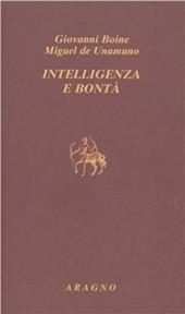 Intelligenza e bontà. Saggi, recensioni e lettere sul modernismo religioso