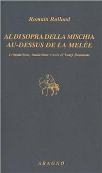 Al di sopra della mischia - Romain Rolland - Libro Aragno 2007 | Libraccio.it