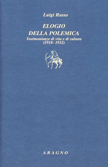 Elogio della polemica - Luigi Russo - Libro Aragno 2010 | Libraccio.it