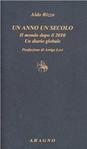 Un anno un secolo. Il mondo dopo il 2010. Un diario globale