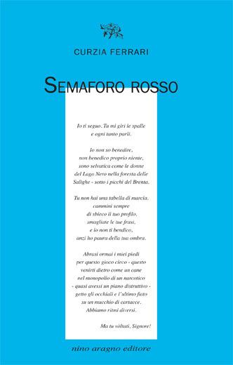 Semaforo rosso - Curzia Ferrari - Libro Aragno 2016 | Libraccio.it