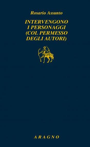 Intervengono i personaggi (col permesso degli autori)  - Libro Aragno 2019, Biblioteca Aragno | Libraccio.it