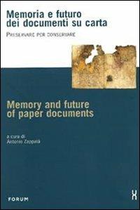Memoria e futuro dei documenti su carta. Preservare per conservare  - Libro Forum Edizioni 2002 | Libraccio.it