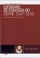 Giovanni di Strassoldo, Udine 1547-1610. Una vita tra armi, scienza, lettere  - Libro Forum Edizioni 2005 | Libraccio.it