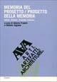 Memoria del progetto-progetto della memoria. Udine. Archivi. Pratiche edilizie  - Libro Forum Edizioni 2006 | Libraccio.it
