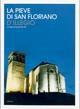 La pieve di San Floriano d'Illegio. Archeologia, storia, arte, tradizione  - Libro Forum Edizioni 2006 | Libraccio.it