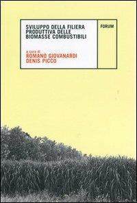 Sviluppo della filiera produttiva delle biomasse combustibili  - Libro Forum Edizioni 2009, Ambiente e territorio | Libraccio.it