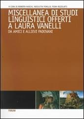 Miscellanea di studi linguistici offerti a Laura Vanelli da amici e alievi padovani