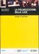 La polarizzazione della luce. Catalogo di esperimenti  - Libro Forum Edizioni 2007 | Libraccio.it