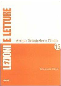 Arthur Schnitzler e l'Italia - Konstanze Fliedl - Libro Forum Edizioni 2007, Lezioni e letture | Libraccio.it