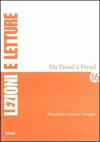 Da Freud a Freud - Wendelin Schmidt-Dengler - Libro Forum Edizioni 2007, Lezioni e letture | Libraccio.it