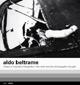 Aldo Beltrame. L'opera e il pensiero fotografico. Ediz. italiana e inglese