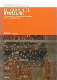 Le carte del restauro. I criteri per gli interventi di recupero dei beni architettonici  - Libro Forum Edizioni 2008 | Libraccio.it