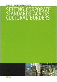 Setting corporate standards across cultural borders - Iris Jammernegg - Libro Forum Edizioni 2008 | Libraccio.it