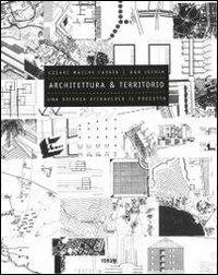 Architettura e territorio. Una ricerca attraverso il progetto. Ediz. illustrata - Cesare Macchi Cassia, Ugo Ischia - Libro Forum Edizioni 2008 | Libraccio.it