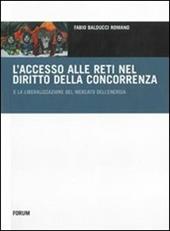 L' accesso alle reti nel diritto della concorrenza e la liberalizzazione del mercato dell'energia