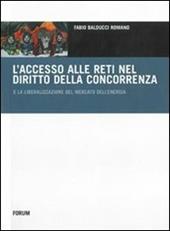 L'accesso alle reti nel diritto della concorrenza e la liberalizzazione del mercato dell'energia