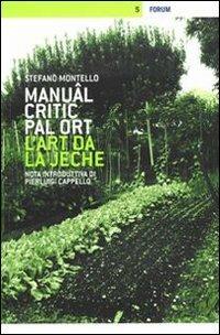 Manuâl critic par il ort. L'art de la jeche - Stefano Montello - Libro Forum Edizioni 2009, Fûrlanie | Libraccio.it