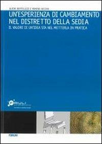 Un' esperienza di cambiamento nel distretto della sedia. Il valore di un'idea sta nel metterla in pratica - Guido Bortoluzzi, Romina Kocina - Libro Forum Edizioni 2009 | Libraccio.it