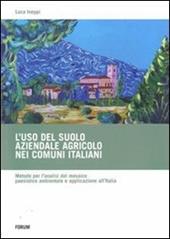 L' uso del suolo aziendale agricolo nei comuni italiani. Metodo per l'analisi del mosaico paesistico ambientale e applicazione all'Italia